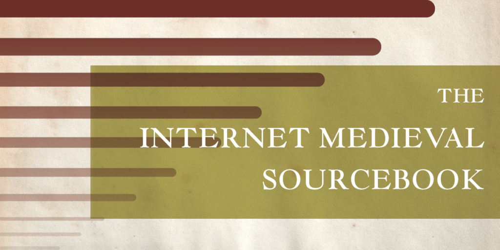 Internet History Sourcebooks: Medieval Sourcebook